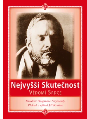 Jiří Krutina: Bhagavan Nitjánanda, Nejvyšší skutečnost, vědomí srdce