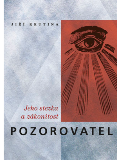 Jiří Krutina, Pozorovatel, jeho stezka a zákonitost