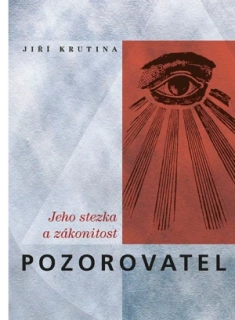 Jiří Krutina: Pozorovatel, jeho stezka a zákonitost