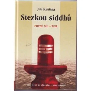 Jiří Krutina, Stezkou siddhů, 1. díl - Šiva
