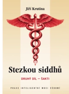Jiří Krutina: Stezkou siddhů, 2. díl - Šakti