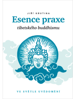 Jiří Krutina, Esence praxe tibetského buddhismu ve světle vědomí