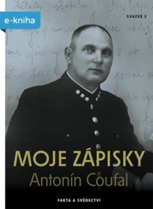 Antonín Coufal: Moje zápisky - Svědectví Antonína Coufala z ruských legií