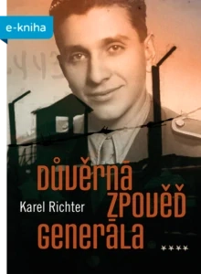 Karel Richter: Důvěrná zpověď generála